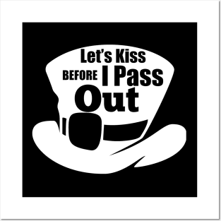 Let's kiss before i pass out (white) Posters and Art